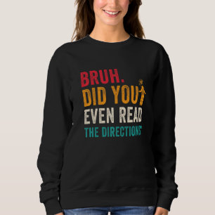 Sudadera Bruh Incluso Leyó Las Direcciones Divertidas Enseñ