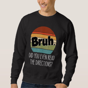Sudadera Bruh Incluso Leyó Las Direcciones Retr Vintage