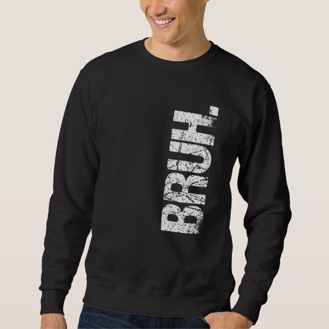 Sudadera Bruh Meme Brother Greeting Dice 12 (Anverso)