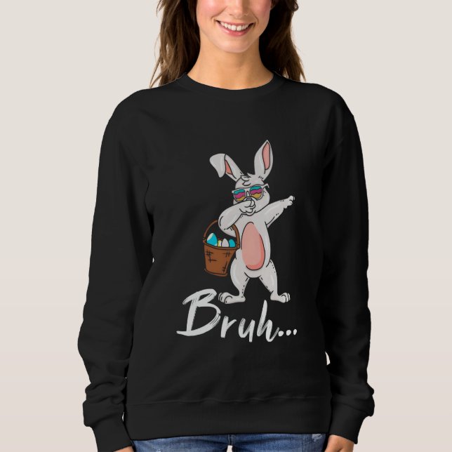 Sudadera Bruh Meme Easter Day Gracioso Bunny Eggys Adolesce (Anverso)