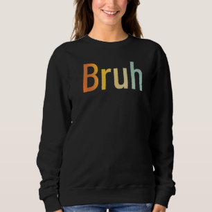 Sudadera Bruh Meme Retro Hermano Hermano Saludo Niños Hombr