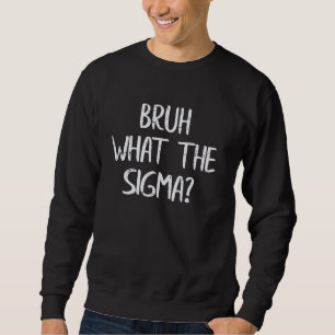 Sudadera Bruh Qué Gracioso Sigma Diciendo Meme Men Niños