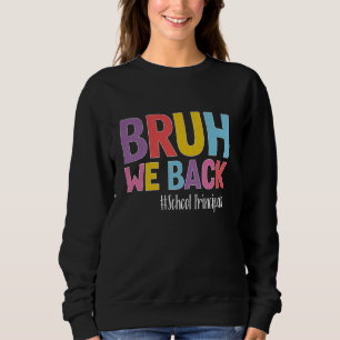 Sudadera Bruh Regresamos A Los Directores Escolares Al Prin
