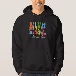 Sudadera Bruh Regresamos a Montessori Guías de vuelta a la 