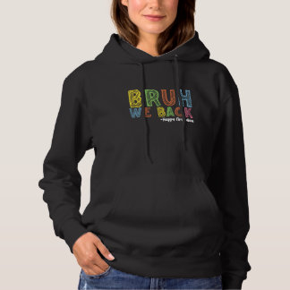 Sudadera Bruh Regresamos Feliz Primer Día Del Colegio A Tal