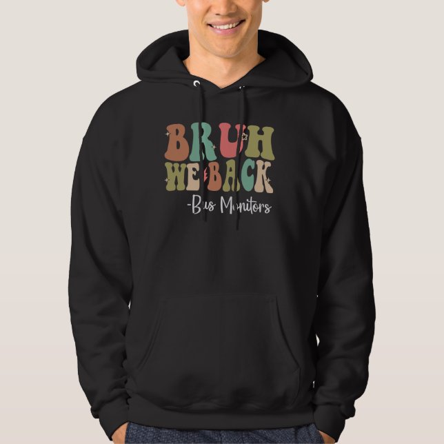 Sudadera Bruh Regresamos Monitores De Autobús Feliz Primer  (Anverso)