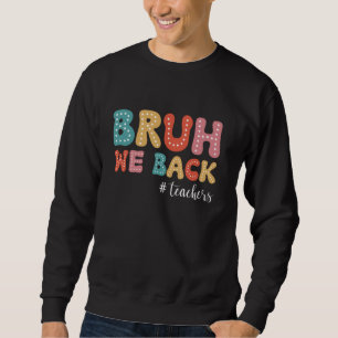 Sudadera Bruh Respaldamos A Los Maestros Graciosamente De V