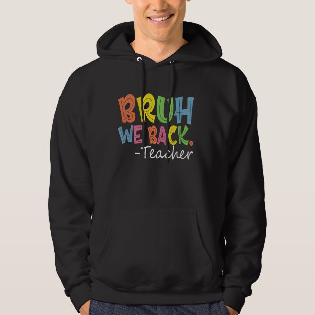 Sudadera Bruh Respaldamos El Primer Día De Enseñanza A La E (Anverso)