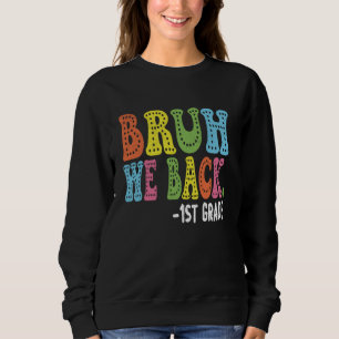 Sudadera Bruh We Back 1er Graders 1er día de primer grado
