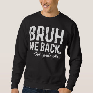Sudadera Bruh We Back 3er grado Vibes 1er día de clases Est