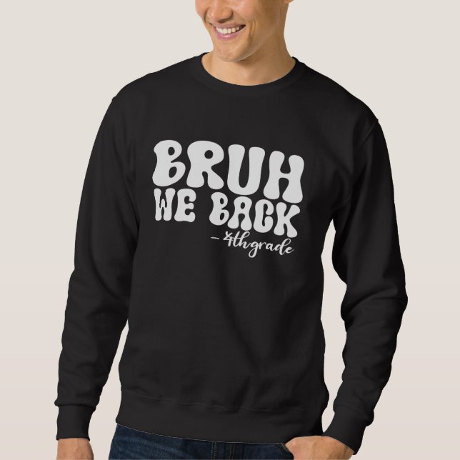 Sudadera Bruh We Back 4º Grado Primer Día de la Escuela Gro (Anverso)