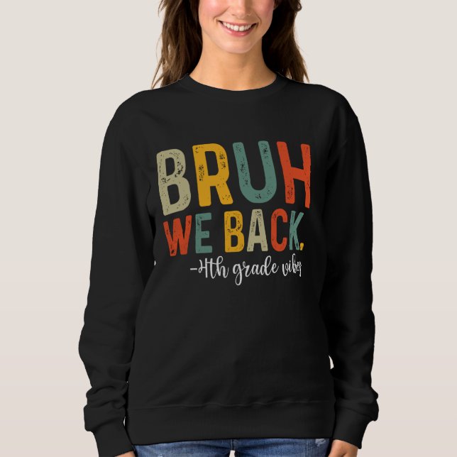 Sudadera Bruh We Back 4º grado Vibes 1º día de clases Fou (Anverso)