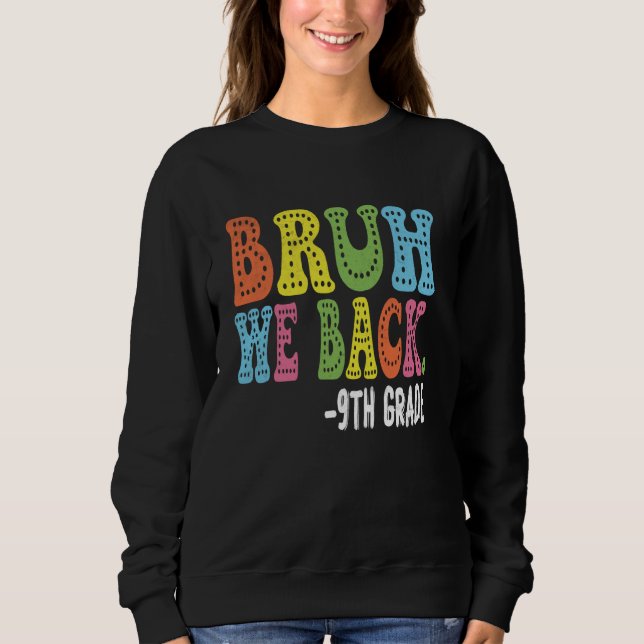 Sudadera Bruh We Back 9º Graders First Day of 9º Grado (Anverso)
