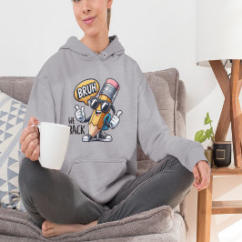 Sudadera Bruh We Back, Back To School Teacher 