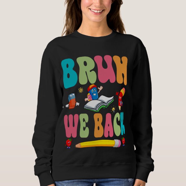 Sudadera Bruh We Back Feliz Primer Día Del Profesor Bo (Anverso)