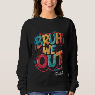 Sudadera Bruh We Out Students Happy Day Summ