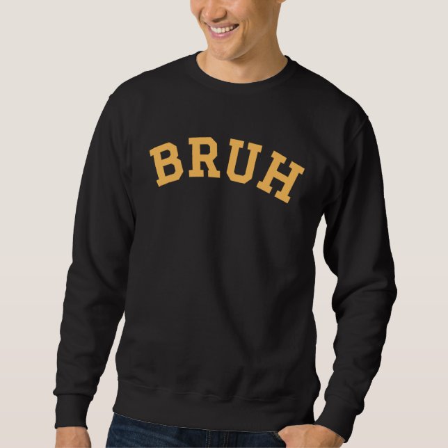 Sudadera Bruh Yellow Text Letters Curved Bruh (Anverso)