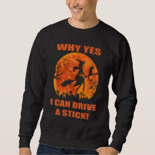 Sudadera Bruja de Halloween Por qué sí, en realidad puedo