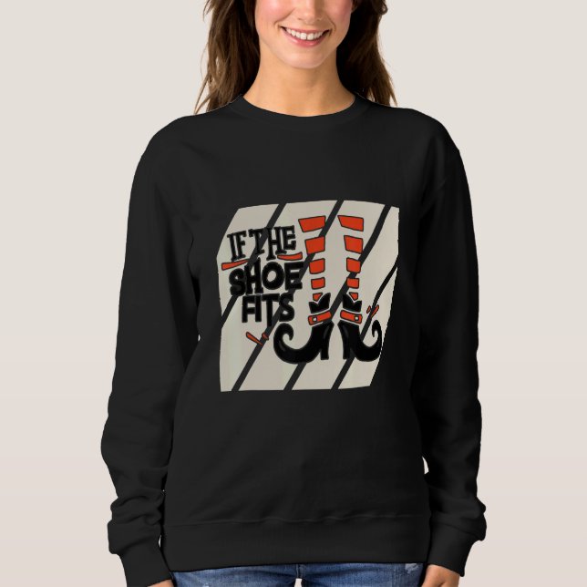 Sudadera Bruja Halloween si los zapatos encajan en la piern (Anverso)