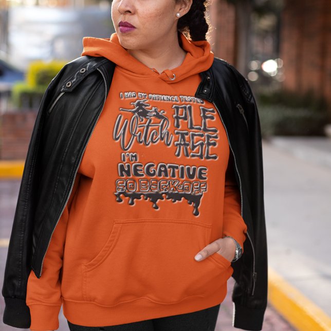 Sudadera ¡Bruja, POR FAVOR! Mi Prueba De Paciencia Volvió N (Subido por el creador)