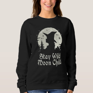 Sudadera Brujería Wiccan Witch Stay Wild Moon Child