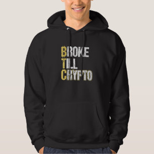 Sudadera Btc Broke Till Crypto Bitcoin