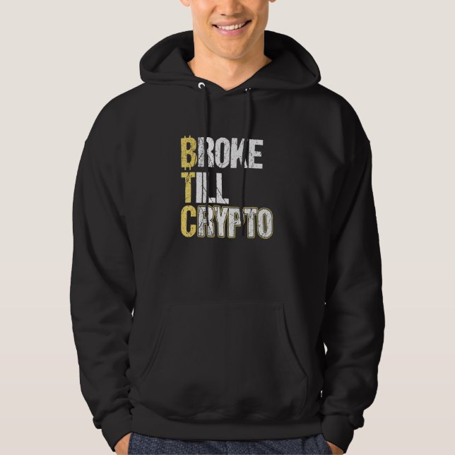 Sudadera Btc Broke Till Crypto Bitcoin (Anverso)
