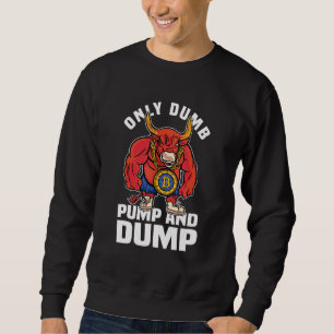 Sudadera Btc Bull Market Dumb Pump Y Dump Cryptocurrency
