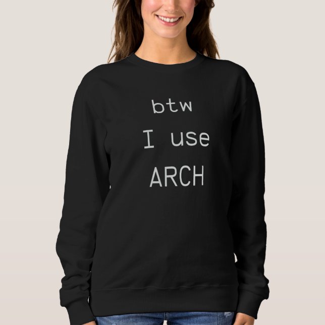 Sudadera btw I use Arch Arch Linux Open Source Software (Anverso)