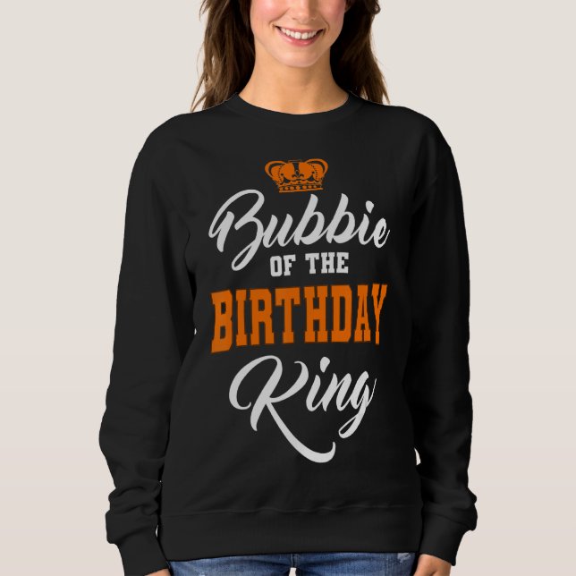Sudadera Bubbie Del Cumpleaños Rey Fiesta Crown Bday Celeb (Anverso)