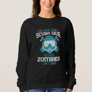 Sudadera Buceo - Los zombies no pueden nadar y aprender a b