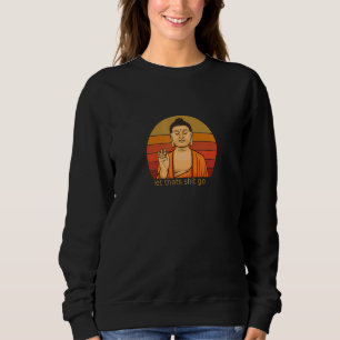 Sudadera Buda del Budismo deja que eso vaya Buda