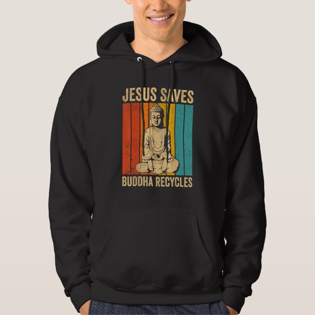 Sudadera Buddhism Buddha Buddhist Jesus Saves - Buddha Recy (Anverso)