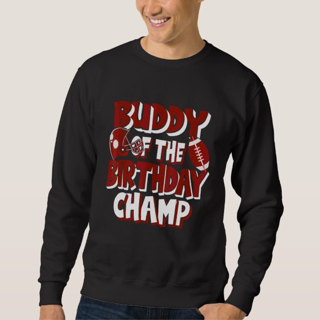 Sudadera Buddy Of The Birthday Champ American Football Part (Anverso)
