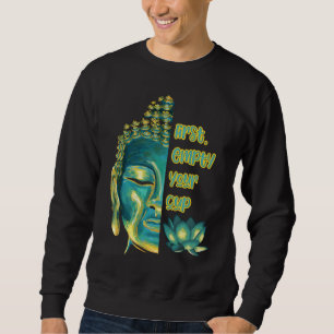 Sudadera Budista Zen Koan Vacía tu Copa Medio Buda