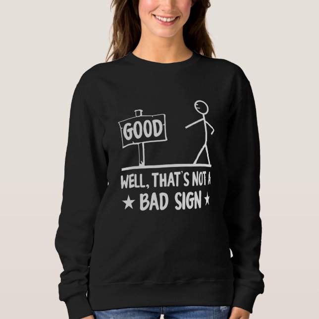 Sudadera Buen Rótulo Bueno, eso no es un mal Rótulo (Anverso)