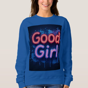 Sudadera Buena chica letrero de neón con salpicaduras de pi