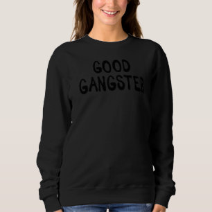 Sudadera Buena palabra de gangster 1