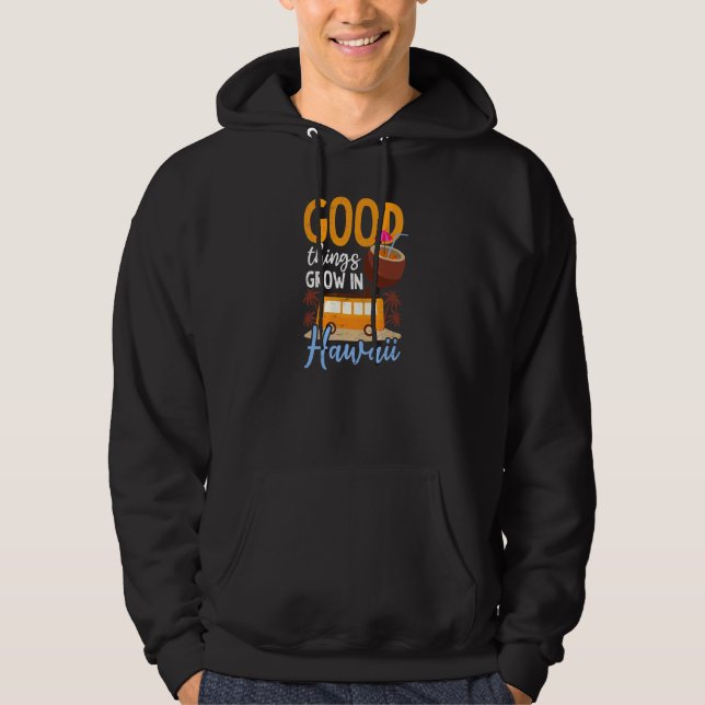 Sudadera Buenas Cosas Crecen Hawaii (Anverso)