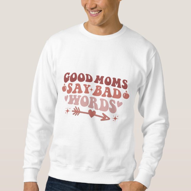 Sudadera Buenas Madres Dicen Malas Palabras Graciosa Camise (Anverso)