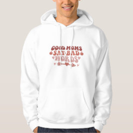 Sudadera Buenas Madres Dicen Malas Palabras Graciosa Camise