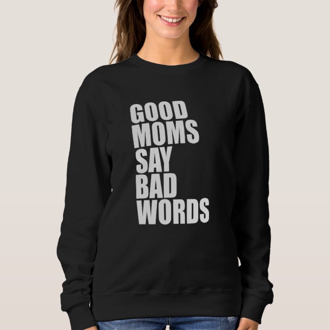 Sudadera Buenas mamás dicen malas palabras   (Anverso)