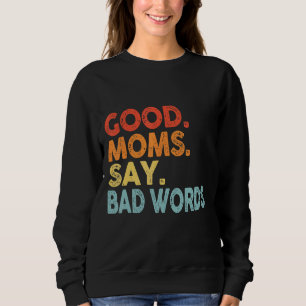 Sudadera Buenas mamás dicen malas palabras madre retro vint