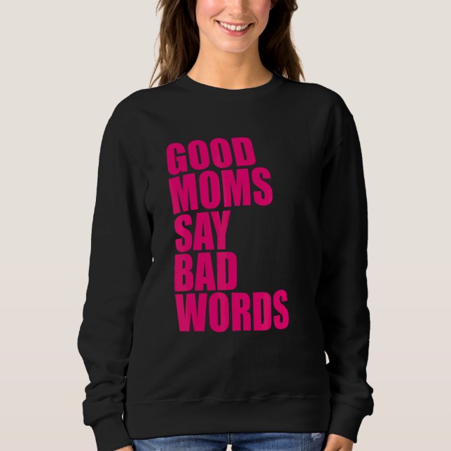 Sudadera Buenas Mamás Dicen Palabras Malas (Anverso)