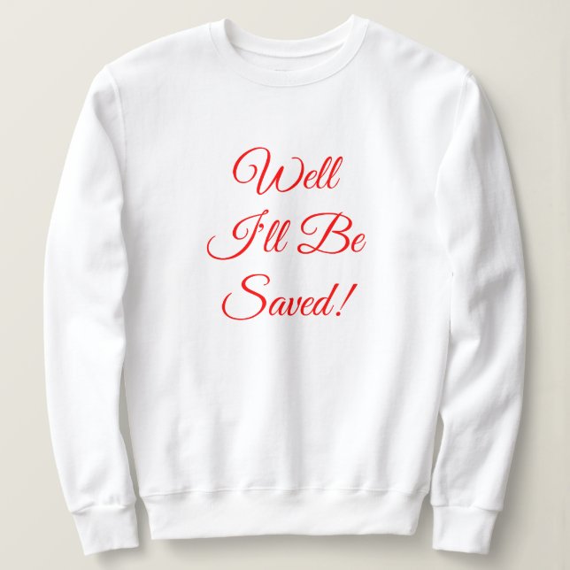Sudadera Bueno, seré cristiano salvado (Anverso del diseño)