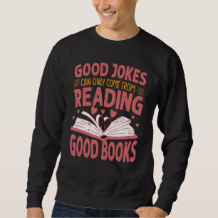 Sudadera Buenos chistes solo pueden venir de leer buenos li