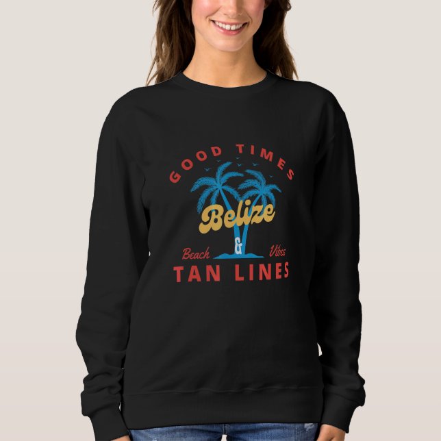 Sudadera Buenos Tiempos Y Líneas De Tan Belice (Anverso)
