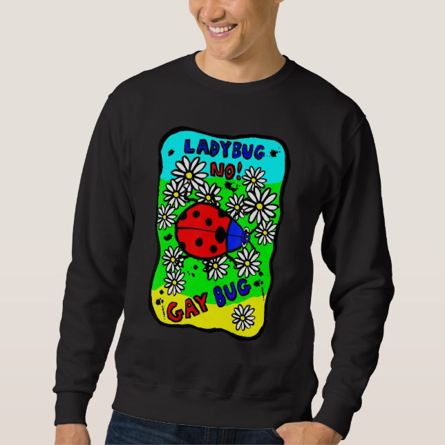 Sudadera Bug De Ladybug No Gay Bug Sí (Anverso)