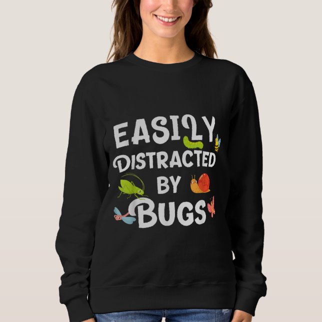 Sudadera Bug distraído fácilmente por bugs Funny Insects Sc (Anverso)