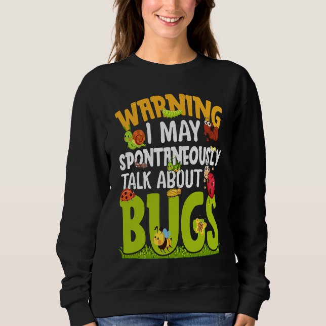 Sudadera Bug  Insect Science I Talk Spontaneously About Bug (Anverso)